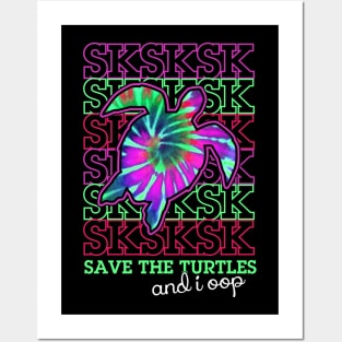 sksksk and i oop... save the turtles Posters and Art